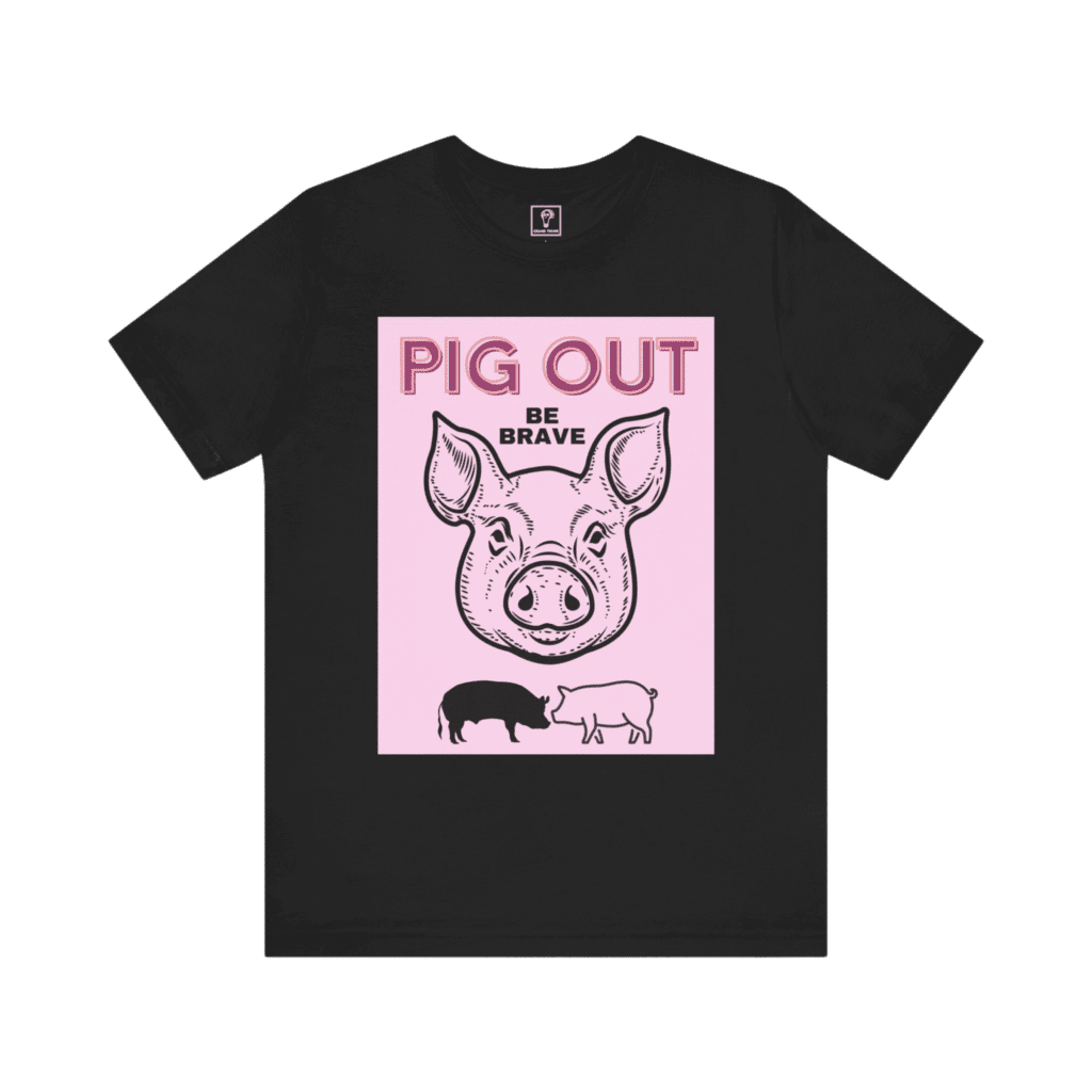 Pig Out Be Brave Pink t-shirt, black color, front view.