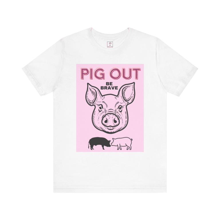 Pig Out Be Brave Pink t-shirt, white color, front view.