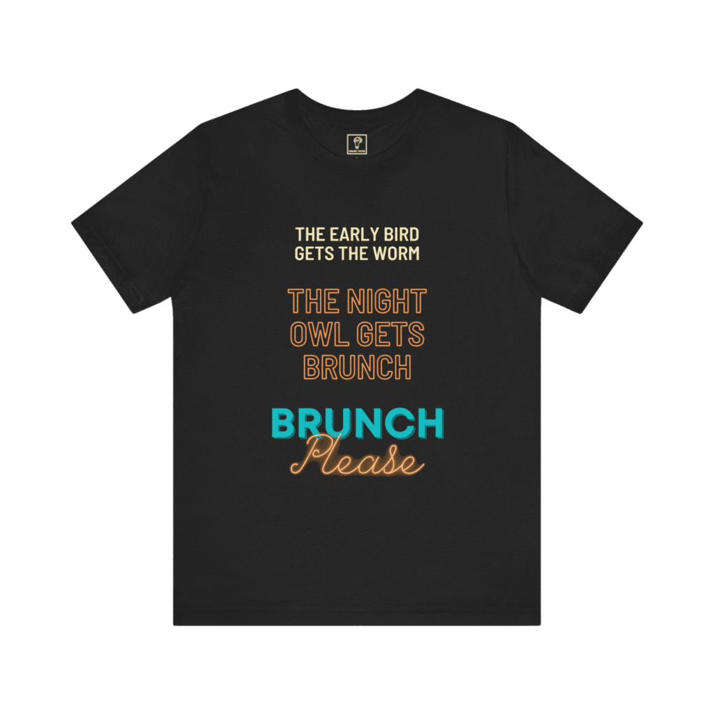 Brunch Please t-shirt, front view.