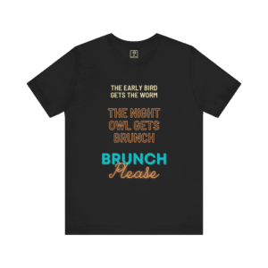 Brunch Please t-shirt, front view.