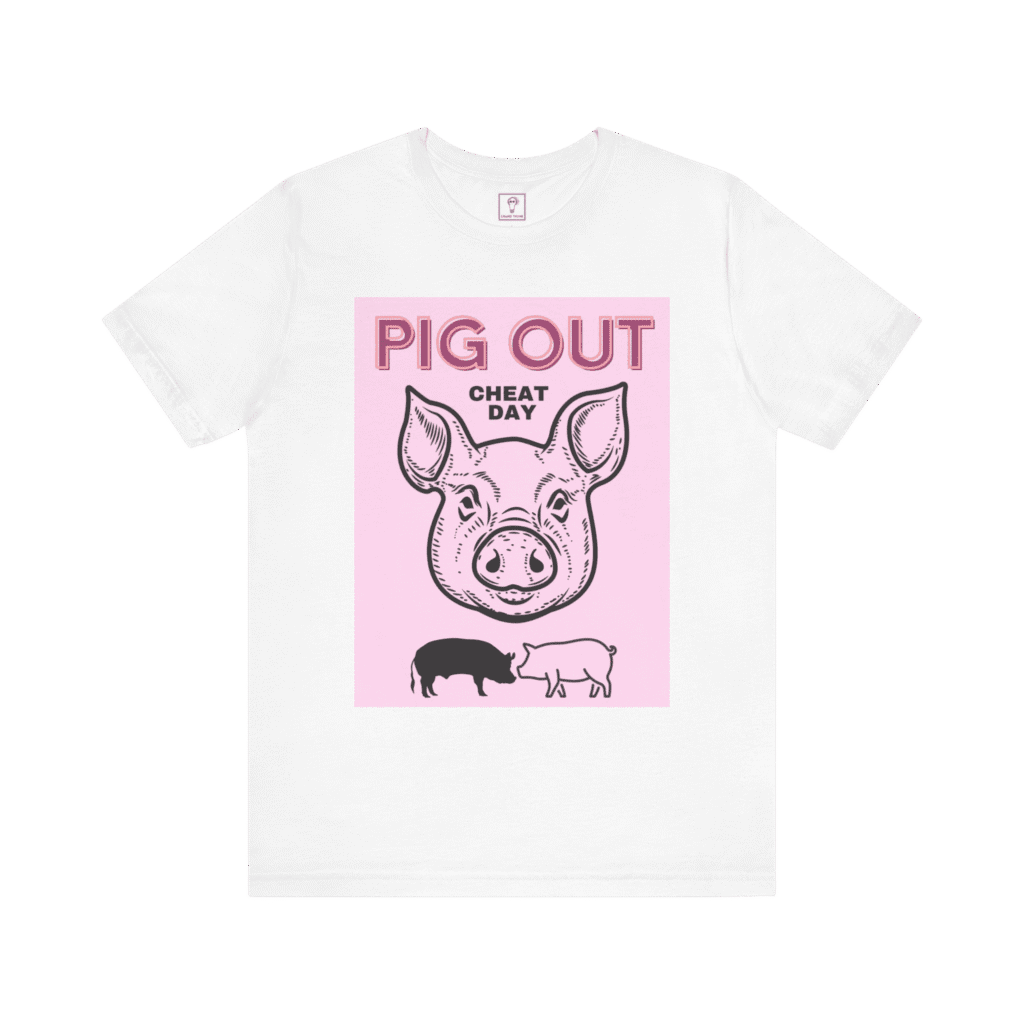 Pig Out Cheat Day Pink t-shirt, white color, front view.