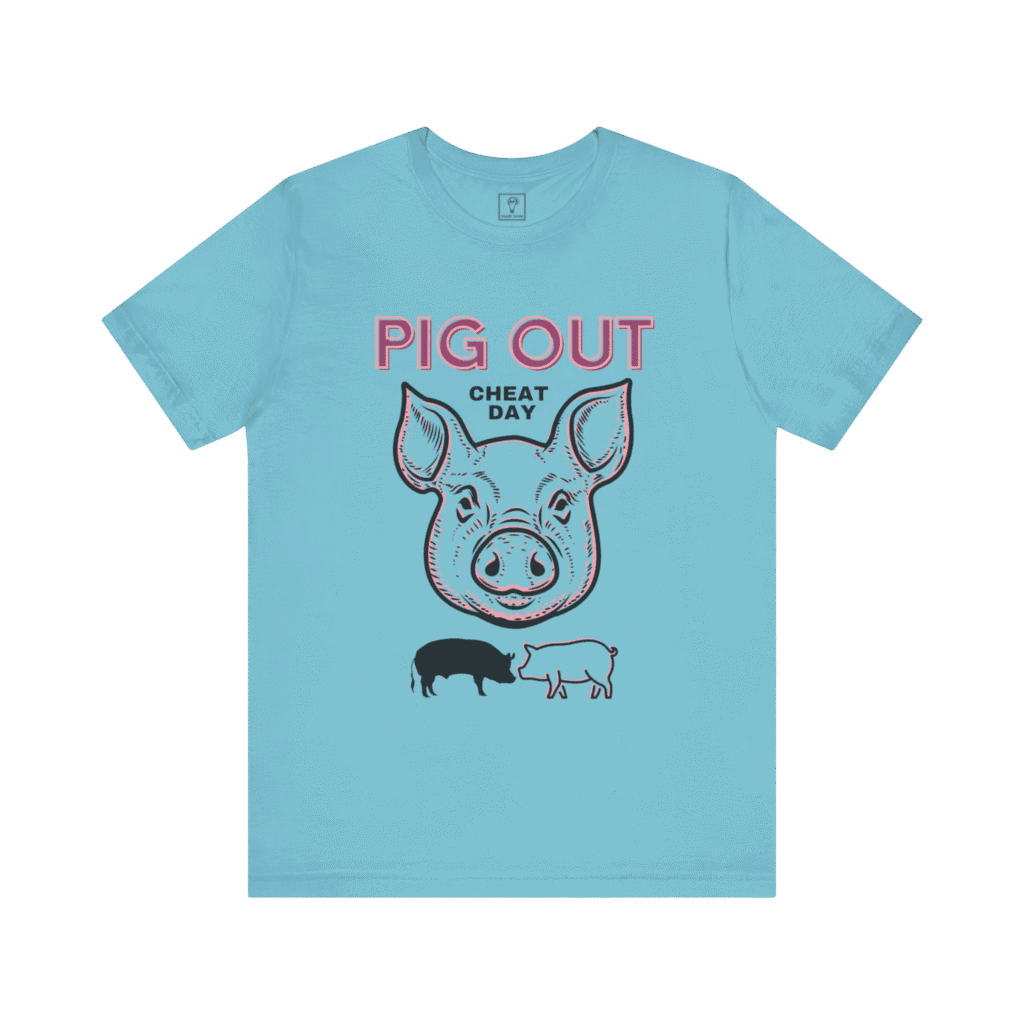 Pig Out Cheat Day t-shirt, turquoise color, front view.
