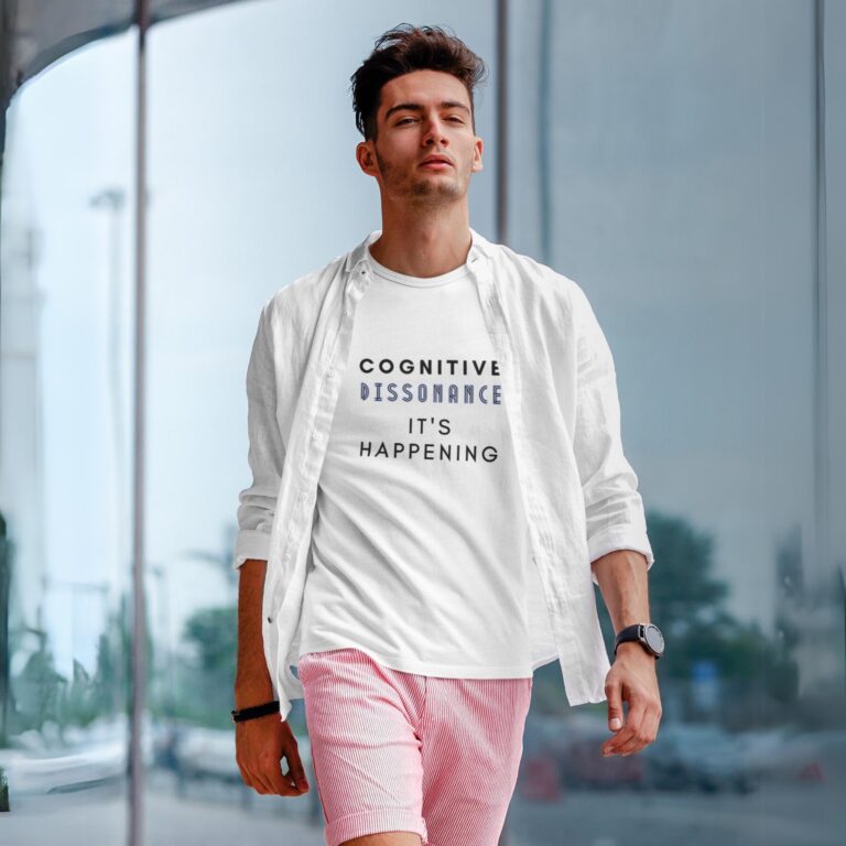 Cognitive Dissonance It's Happening t-shirt worn by a man.