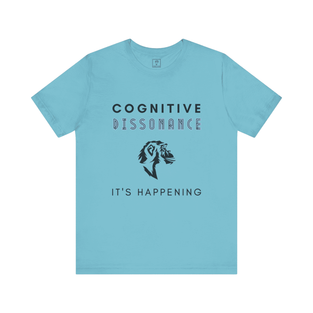 Cognitive Dissonance It's Happening Graphic t-shirt, turquoise color, front view.