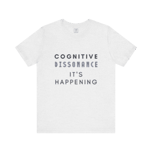 Cognitive Dissonance It's Happening t-shirt, ash color, front view.