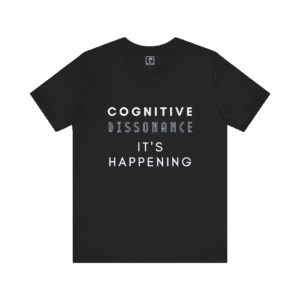 Cognitive Dissonance It's Happening t-shirt, black color, front view.
