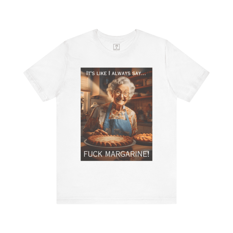 Granny's Margarine UNCENSORED t-shirt, white color, front view.