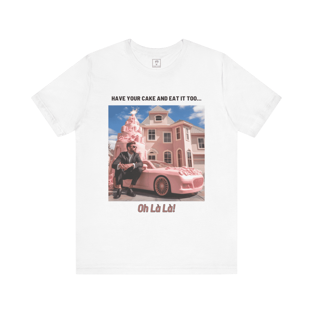 Have Your Cake white t-shirt, front view.