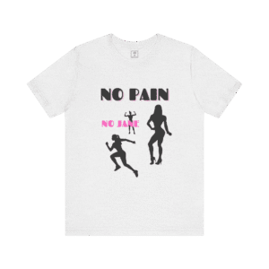 No Pain No Jane t-shirt, ash color, front view.