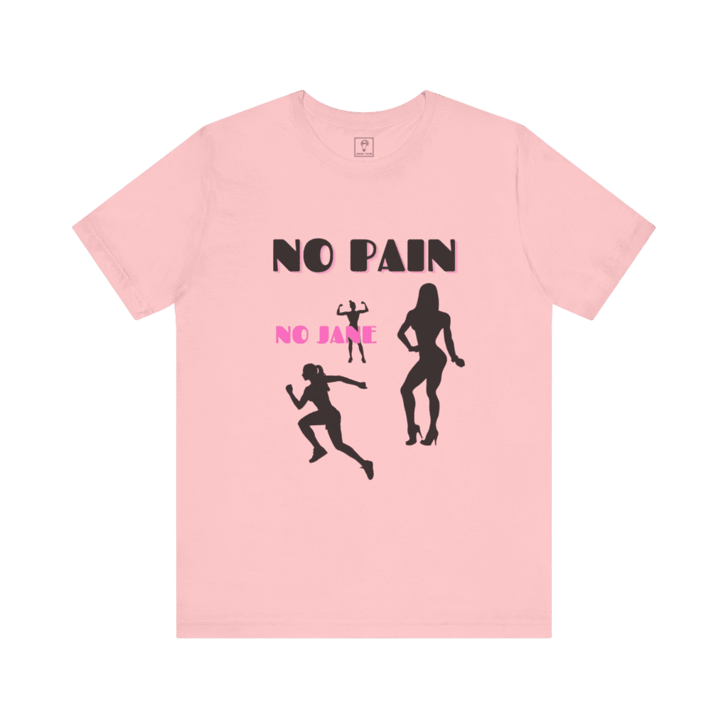 No Pain No Jane t-shirt, pink color, front view.