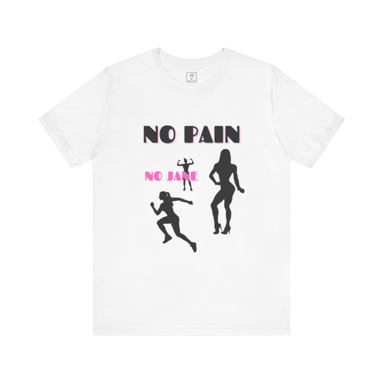 No Pain No Jane t-shirt, white color, front view.
