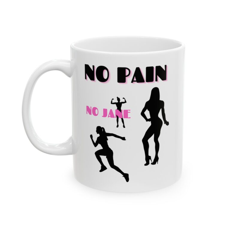 No Pain No Jane 11oz ceramic mug, left side.