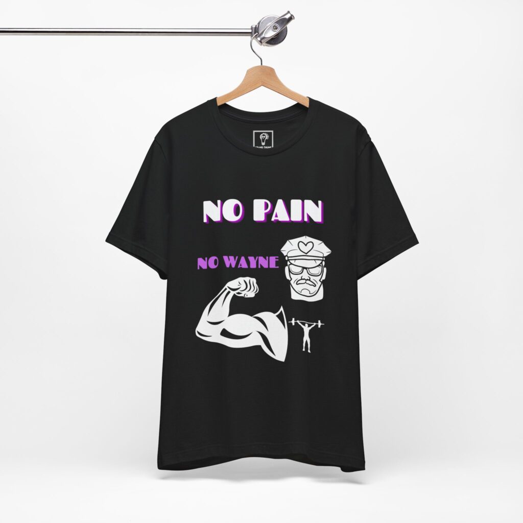 No Pain No Wayne t-shirt, black color, hanging view.