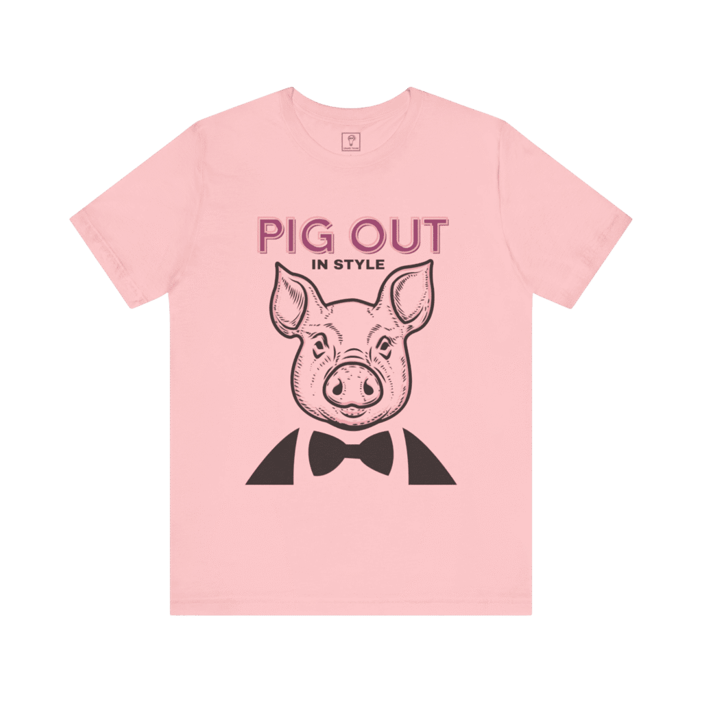 Pig Out In Style t-shirt, pink color, front view.
