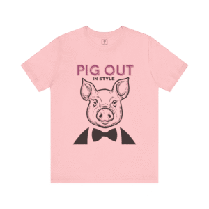 Pig Out In Style t-shirt, pink color, front view.