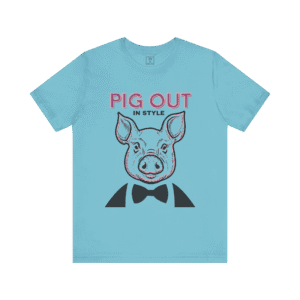 Pig Out In Style t-shirt, turquoise color, front view.