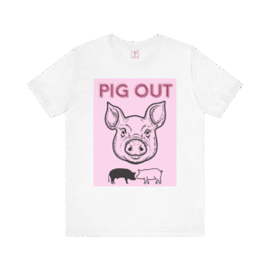 Pig Out Pink t-shirt, white color, front view.