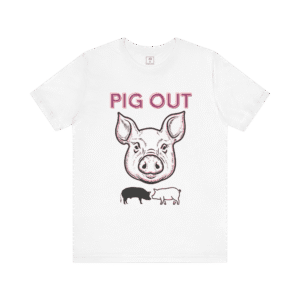 Pig Out t-shirt, white color, front view.