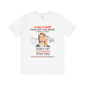 take off the mask white t-shirt