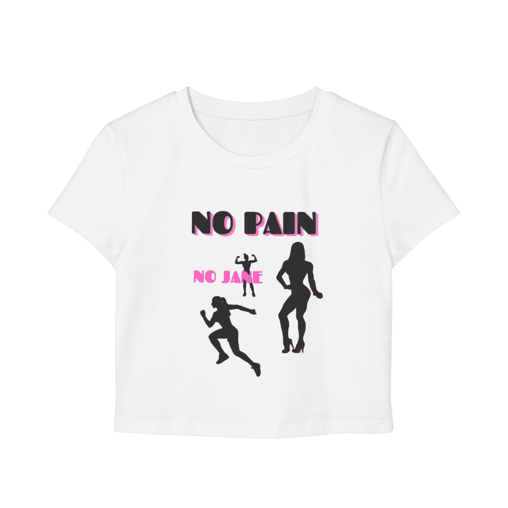 No Pain No Jane Women's Baby Tee White - front view