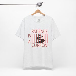 Patience Is A Curfew t-shirt, ash color, hanging view.